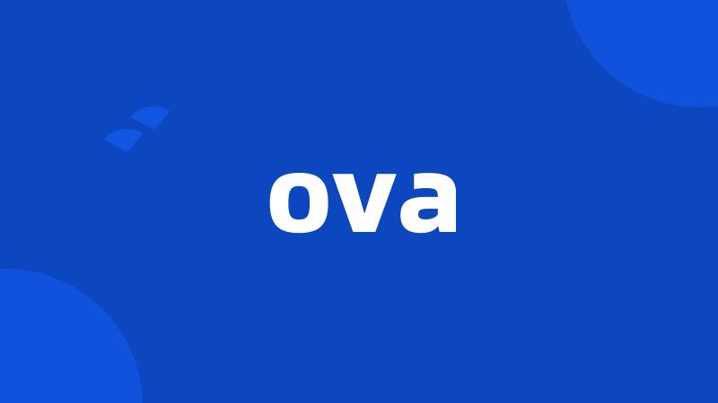 ova