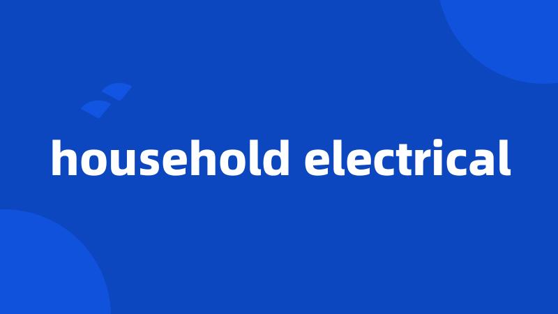 household electrical