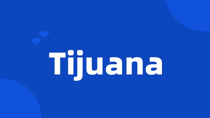 Tijuana