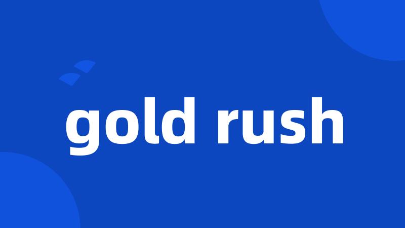 gold rush