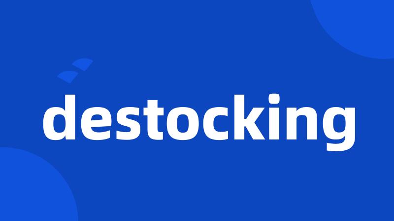 destocking