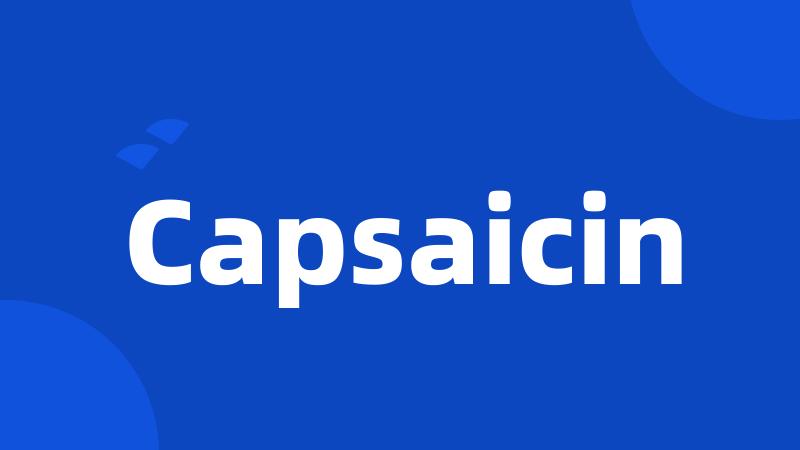 Capsaicin