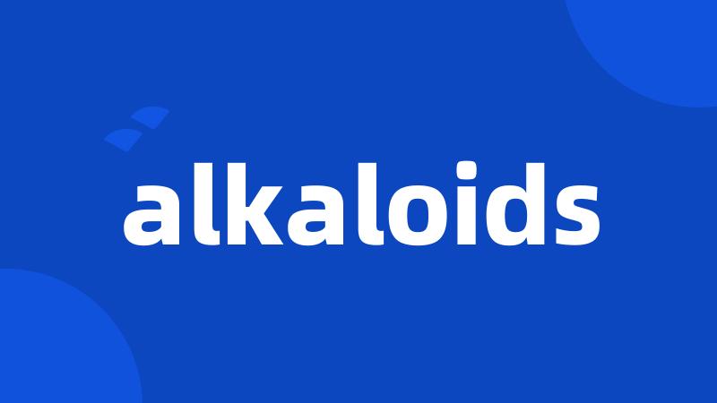 alkaloids