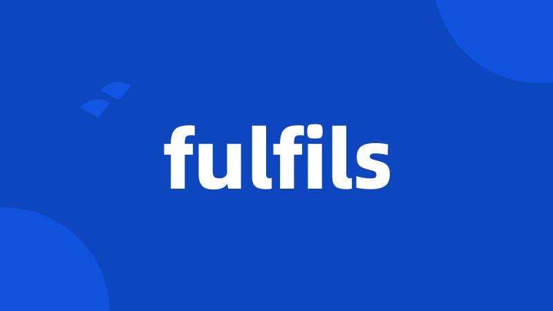 fulfils