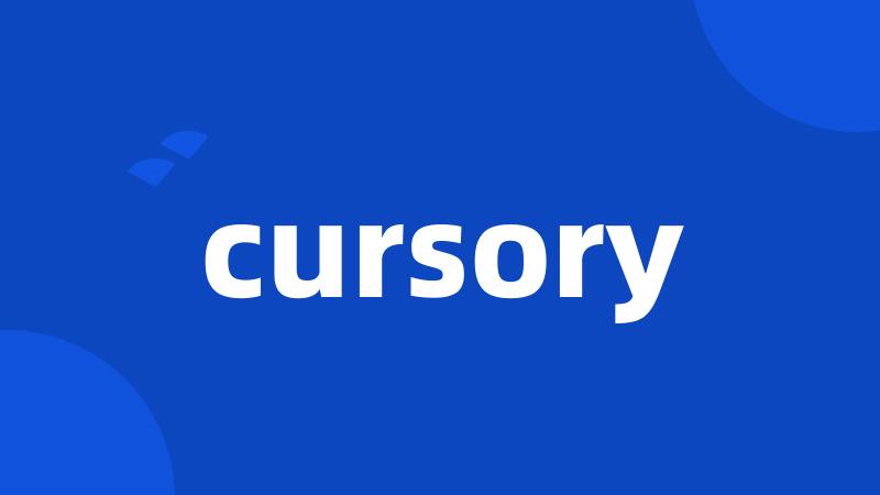 cursory