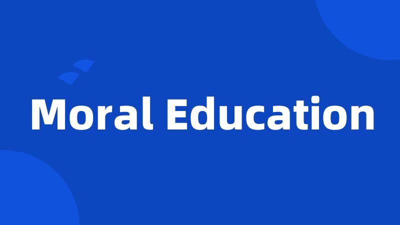 Moral Education