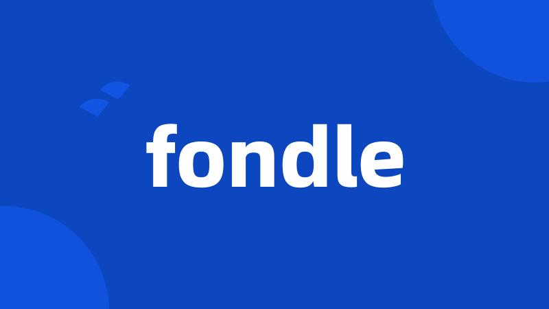 fondle