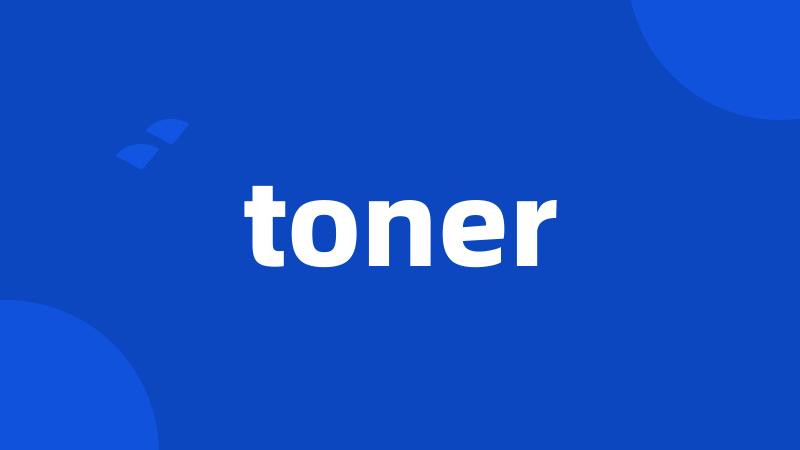 toner