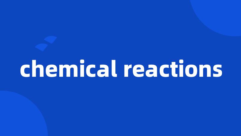 chemical reactions