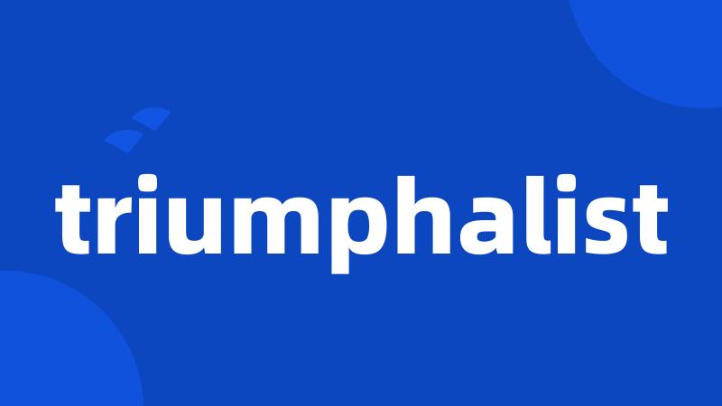 triumphalist