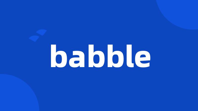 babble