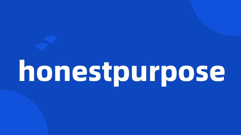 honestpurpose