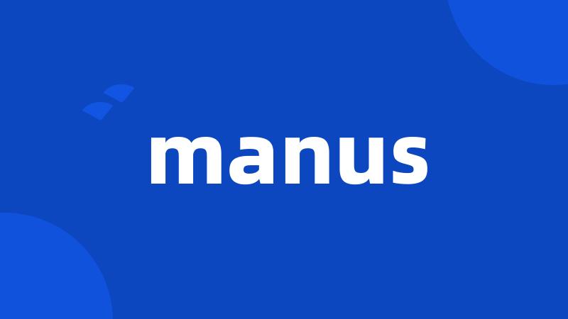 manus