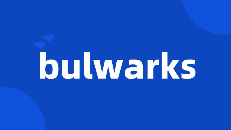 bulwarks