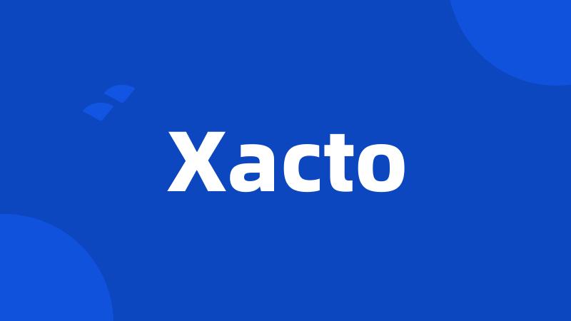 Xacto