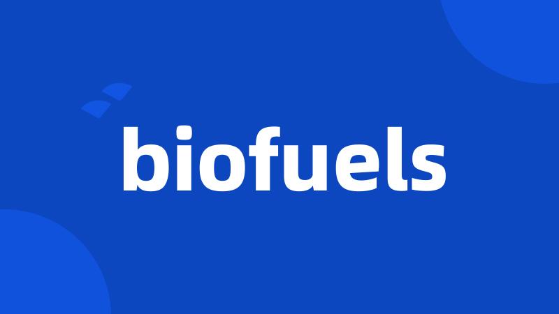 biofuels