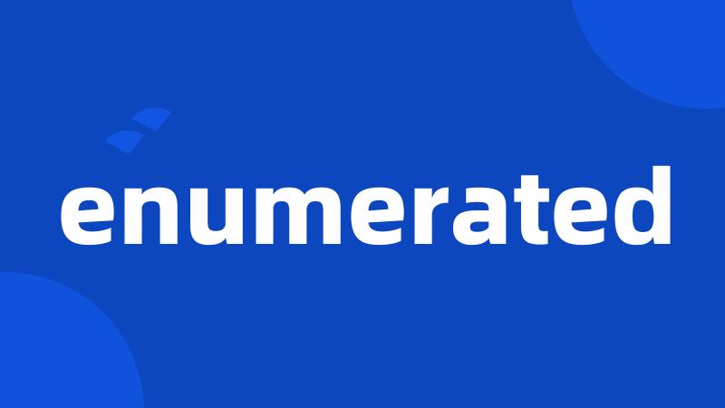 enumerated