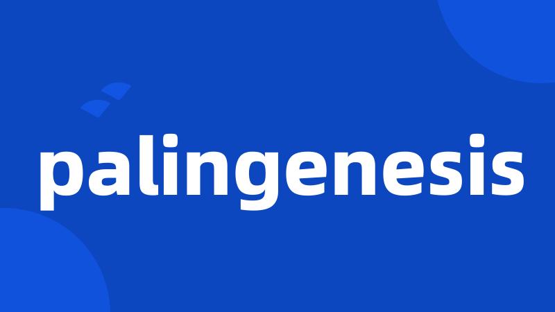 palingenesis