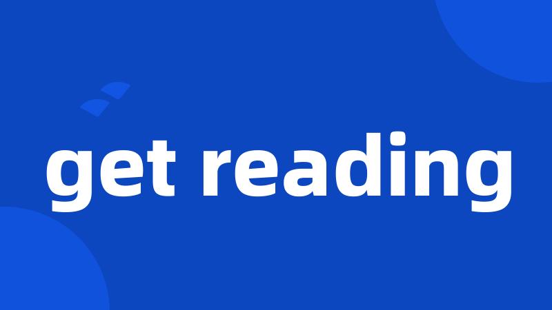 get reading