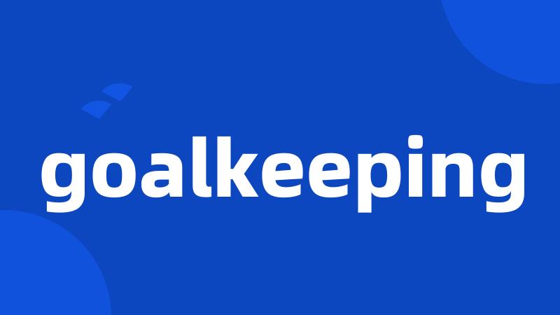 goalkeeping