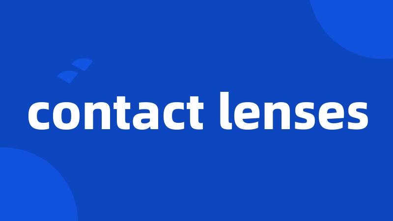 contact lenses