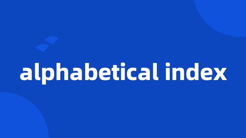 alphabetical index