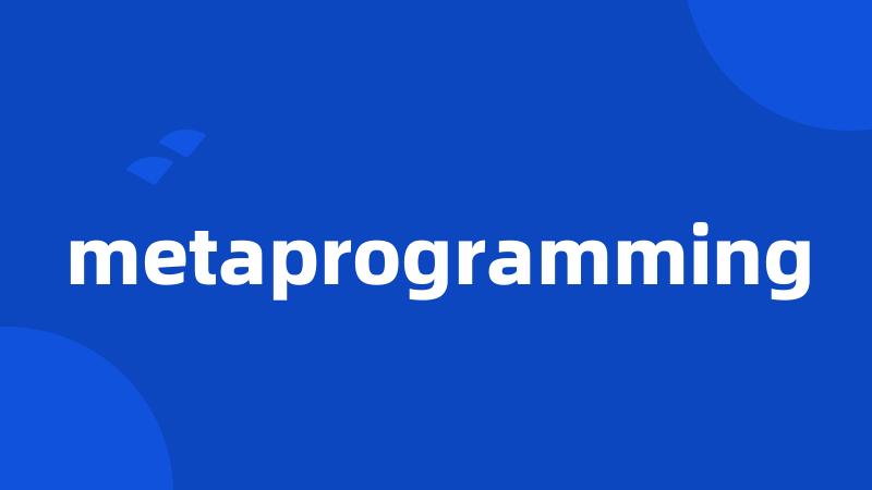 metaprogramming