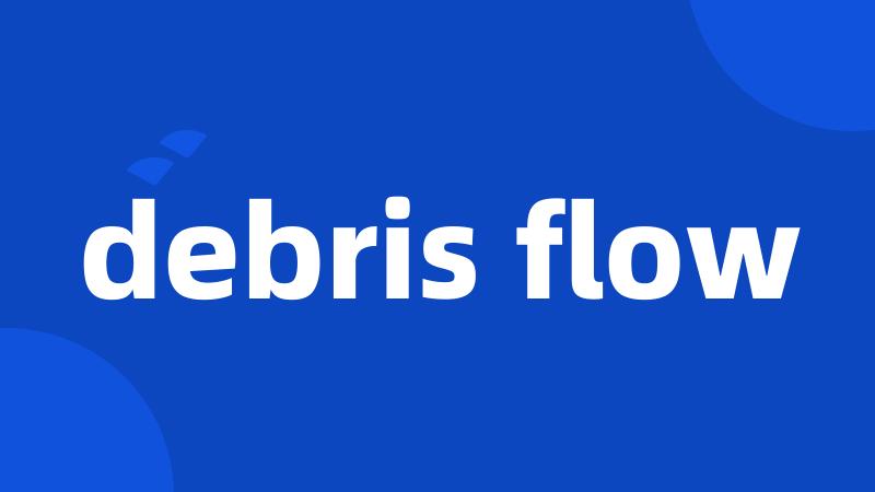 debris flow