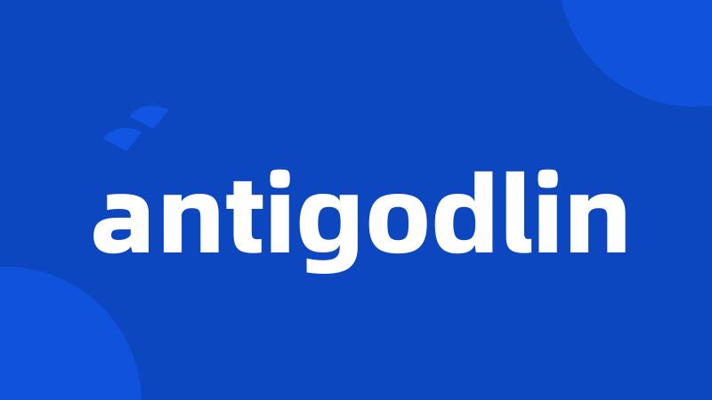 antigodlin