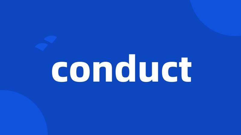 conduct