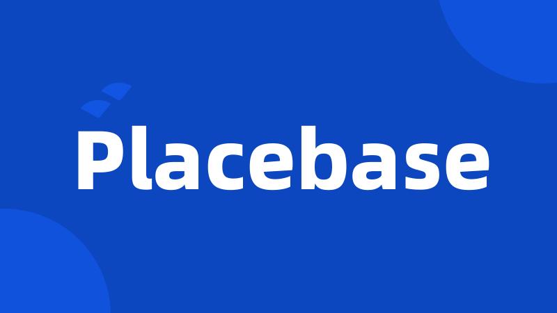 Placebase