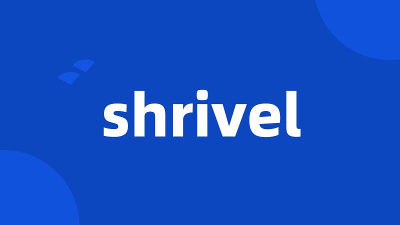 shrivel