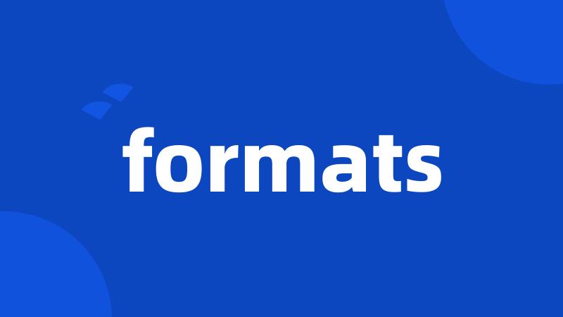 formats