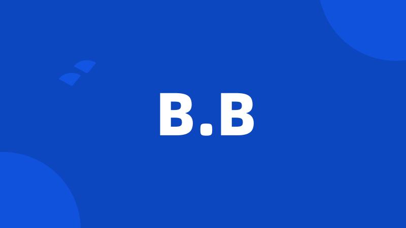 B.B