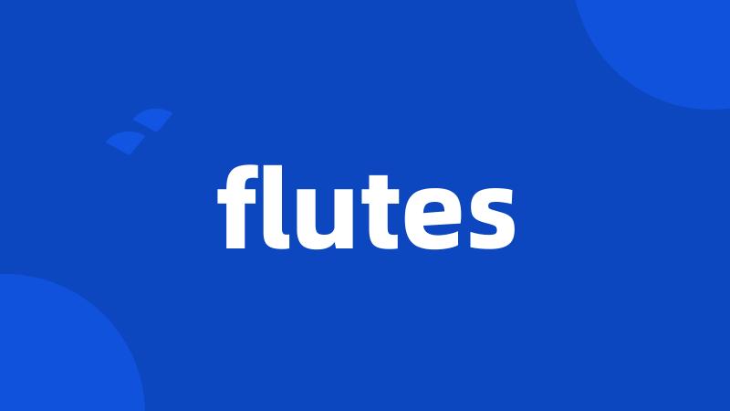 flutes