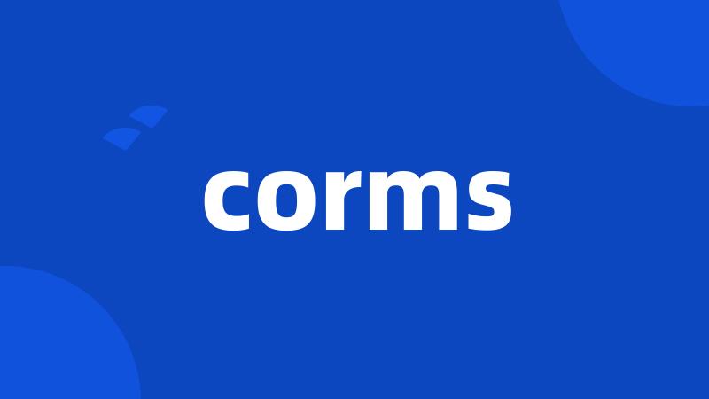 corms