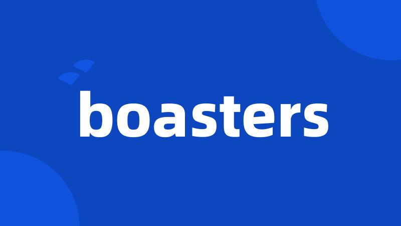 boasters