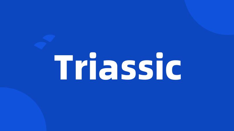 Triassic