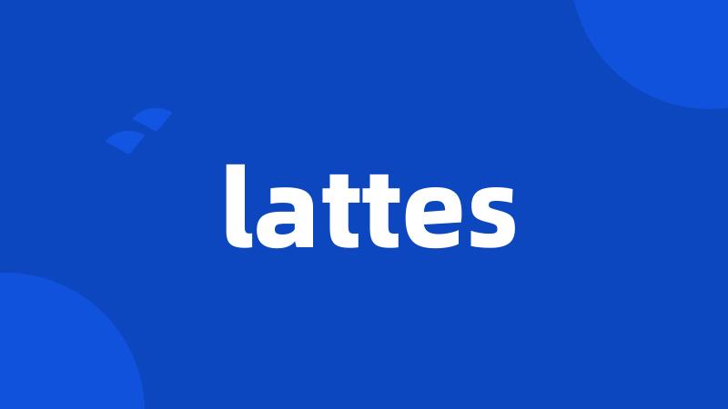 lattes