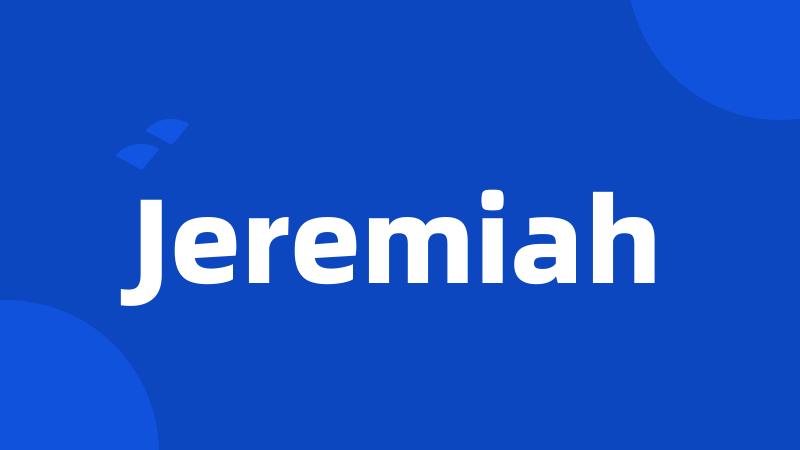 Jeremiah