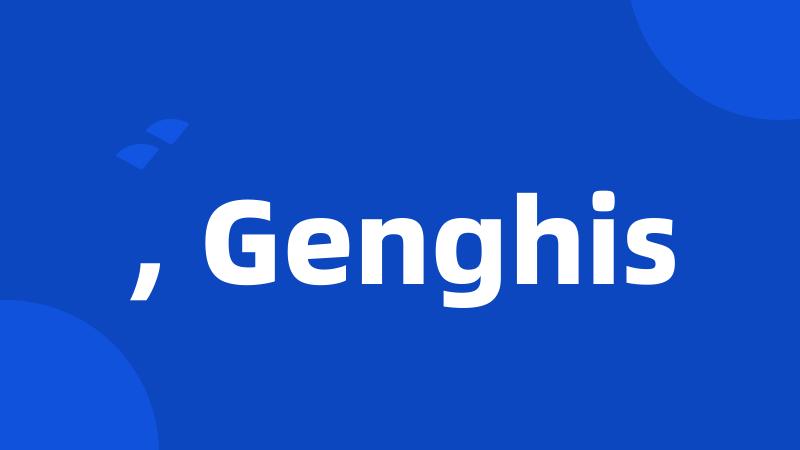 , Genghis