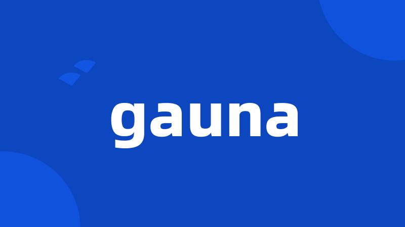 gauna