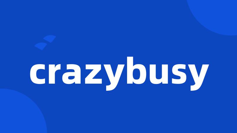 crazybusy