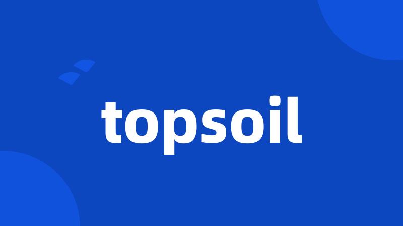 topsoil