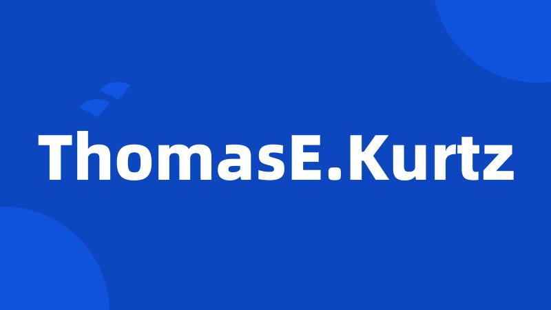 ThomasE.Kurtz