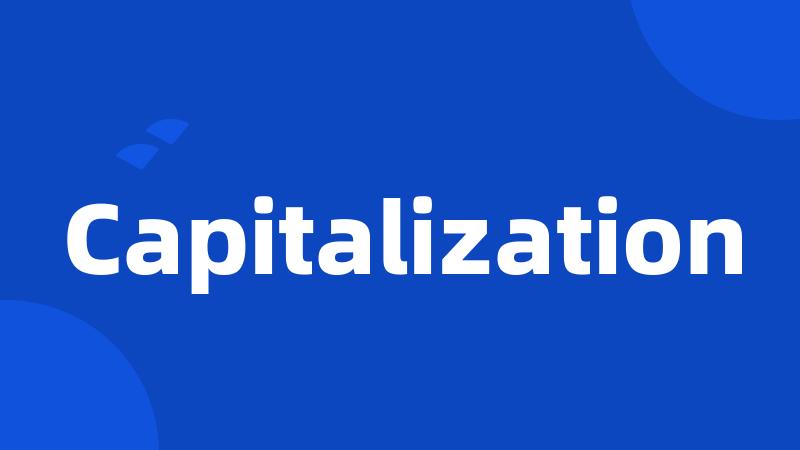 Capitalization