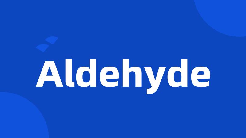 Aldehyde