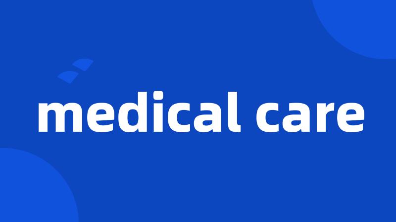 medical care