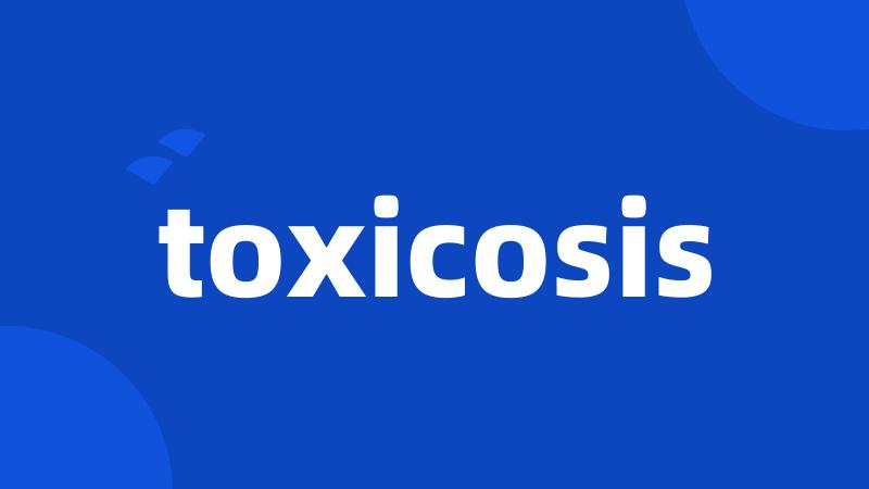 toxicosis