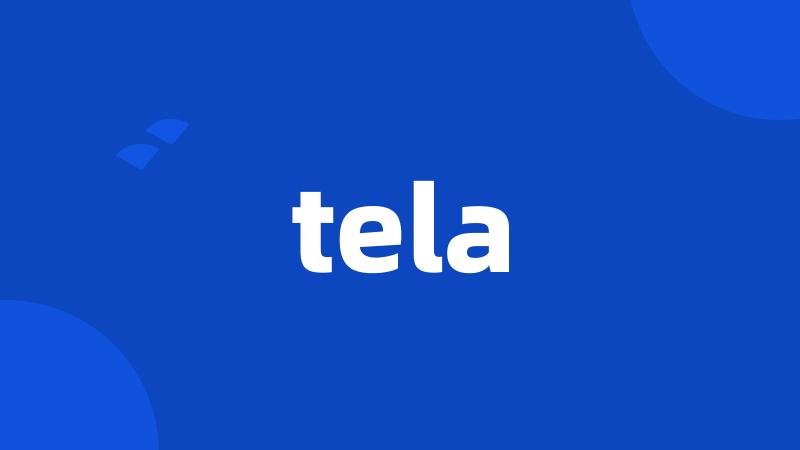 tela